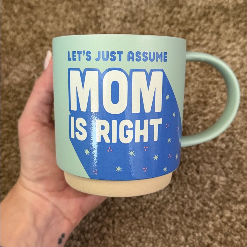 Hallmark Mom is Right coffee mug cup